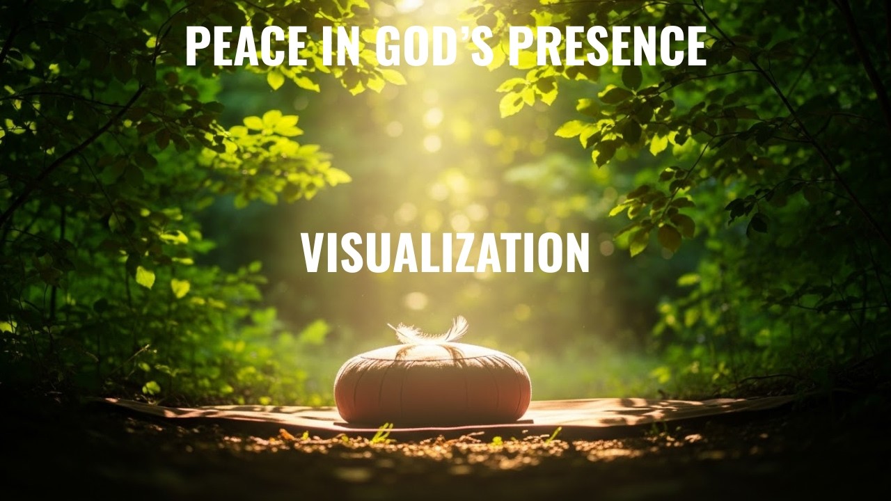Peace In God's Presence | Visualization