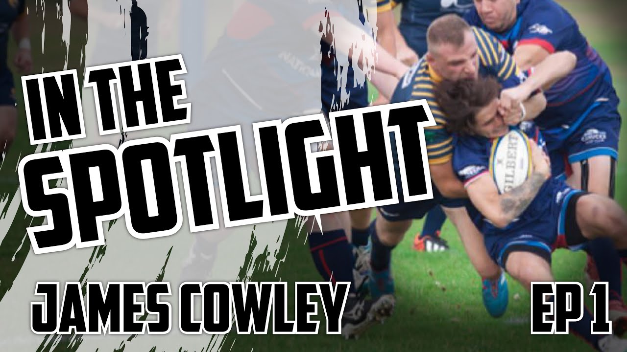 In The Spotlight - Episode 1 - w/James Cowley  |  Kesteven Rugby Club