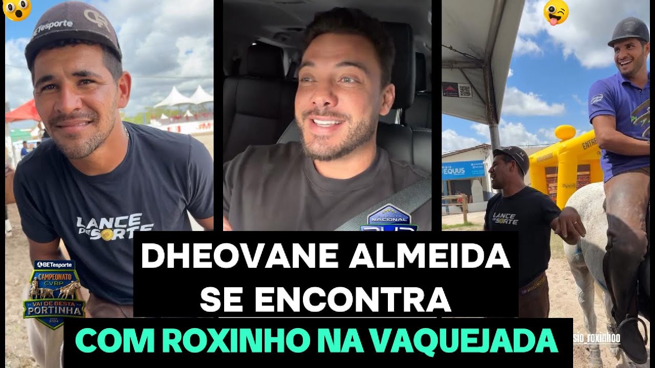 DHEOVANE ALMEIDA E ROXINHO SE ENCONTRAM NA VAQUEJADA E MOVIMENTAM O PARQUE