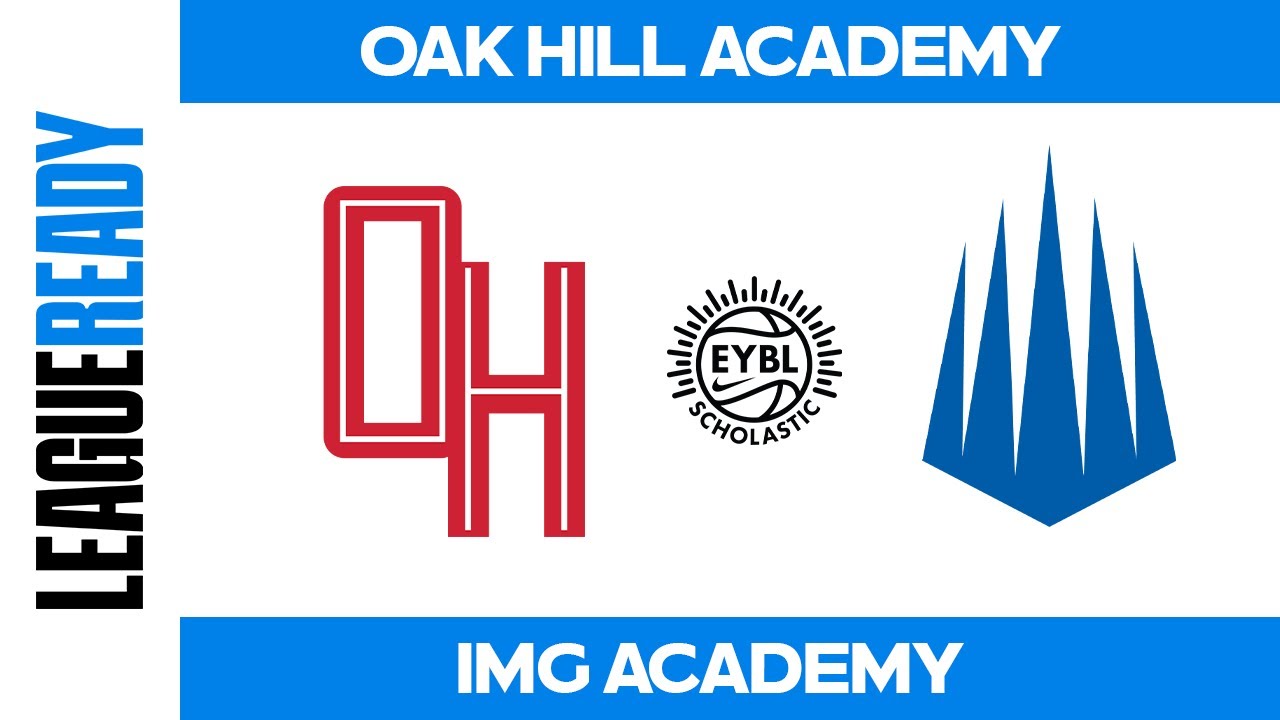 EYBL Scholastic - #14 Oak Hill Academy (VA) vs #13 IMG Academy (FL)