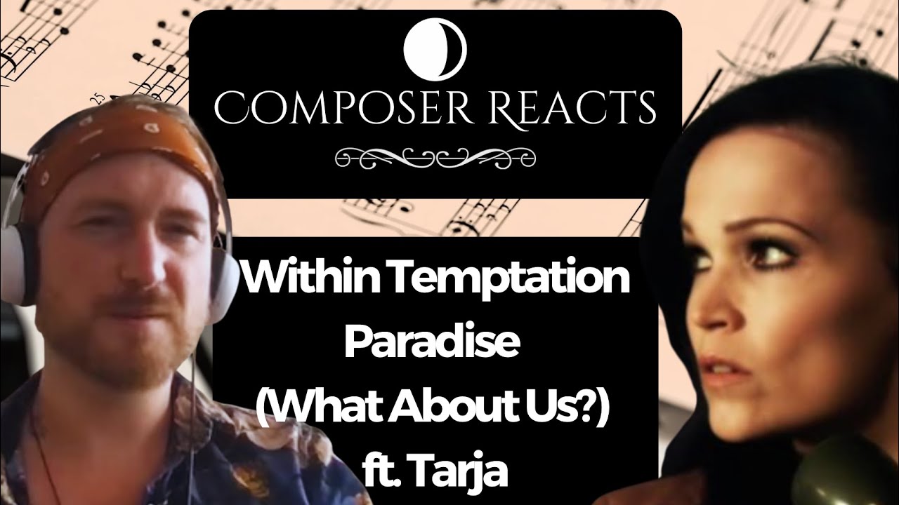 Composer Reacts to Within Temptation - Paradise (What About Us?) ft. Tarja
