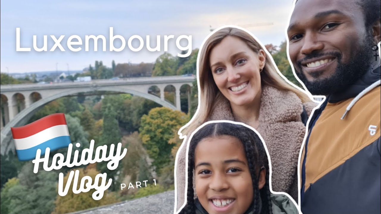 You need to visit Luxembourg! -  Family Holiday Vlog Part 1