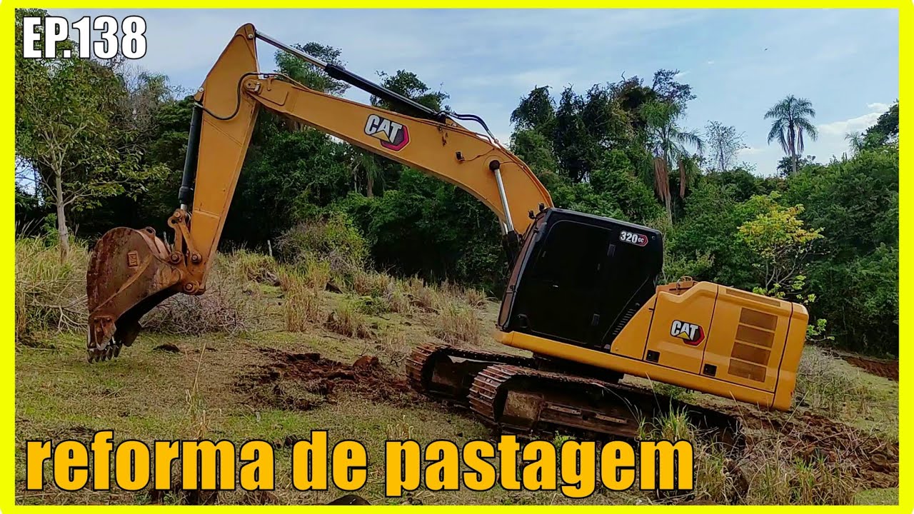 reformando área de pastagem Caterpillar 320 GC - ep.138
