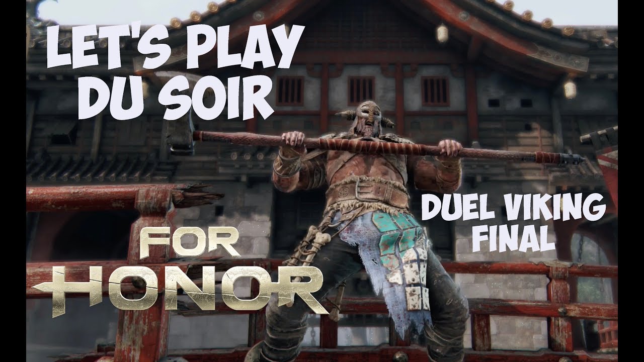 For Honor Vikings Duel Final (Let's play du soir)