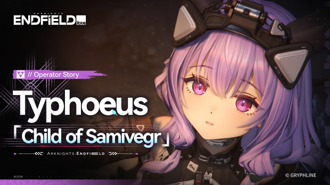 Arknights: Endfield Operator Story [Typhoeus: Child of Samivegr]