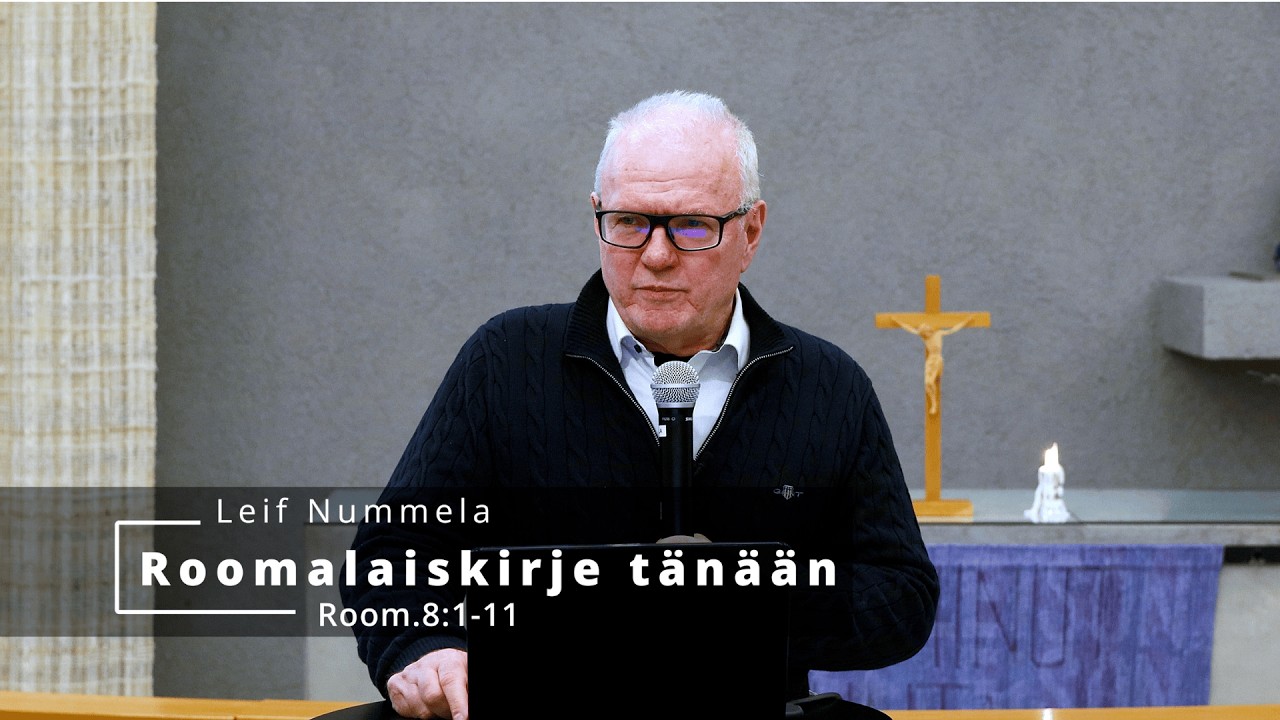 Roomalaiskirje tänään – Osa 22: Room.8:1-11 | Leif Nummela