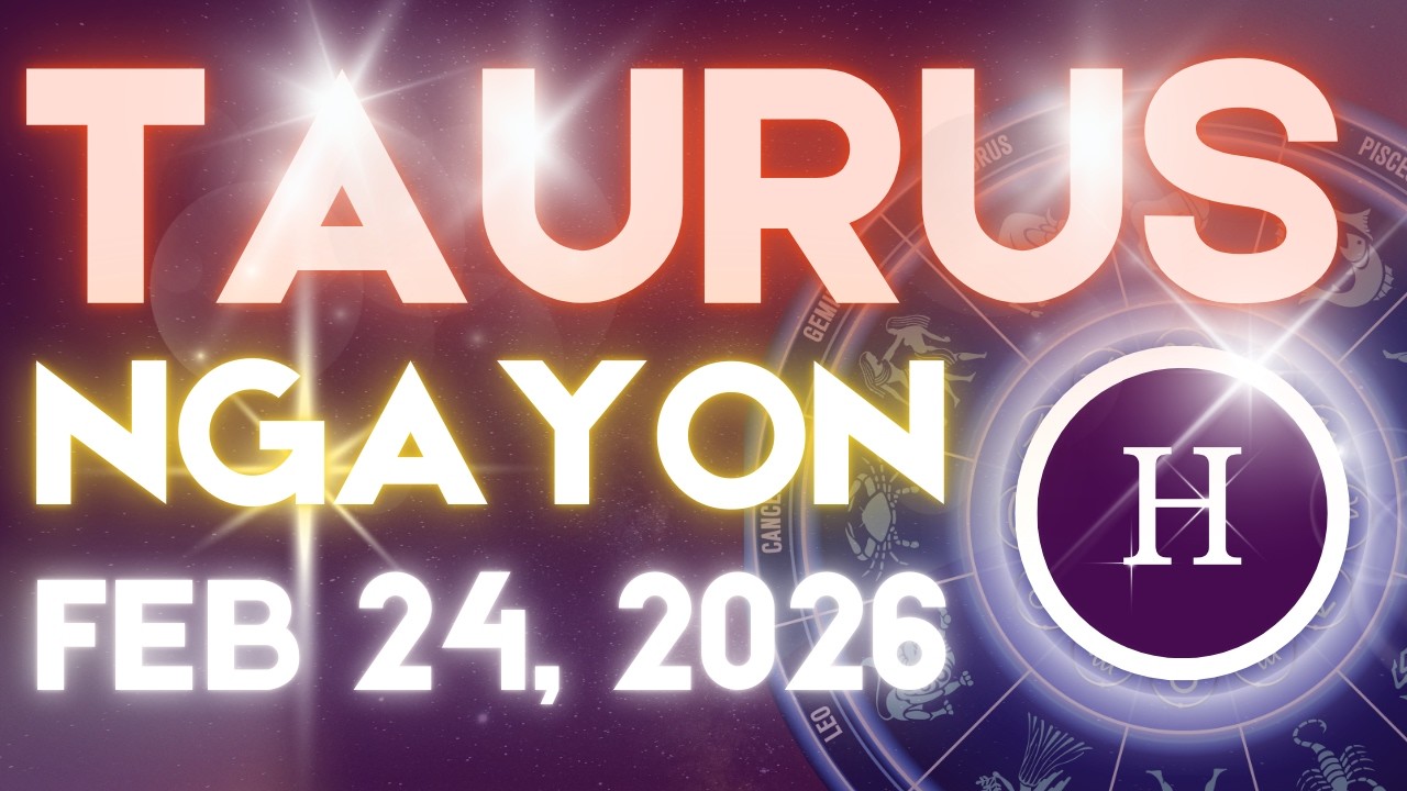 TAURUS Horoscope Ngayong Araw FEBRUARY 24, 2026 Tagalog Horoscope Gabay Kapalaran