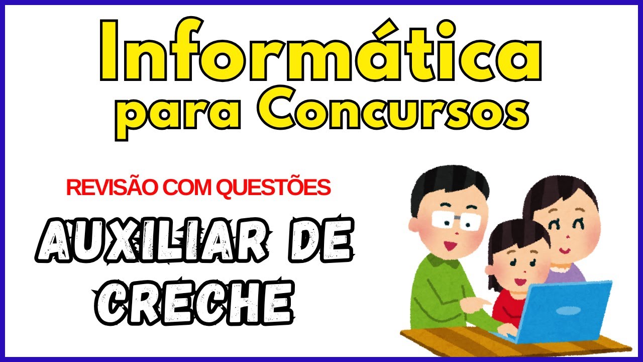 Simulado Auxiliar de Creche | Questões Comentadas de Informática Básica para Concurso Público