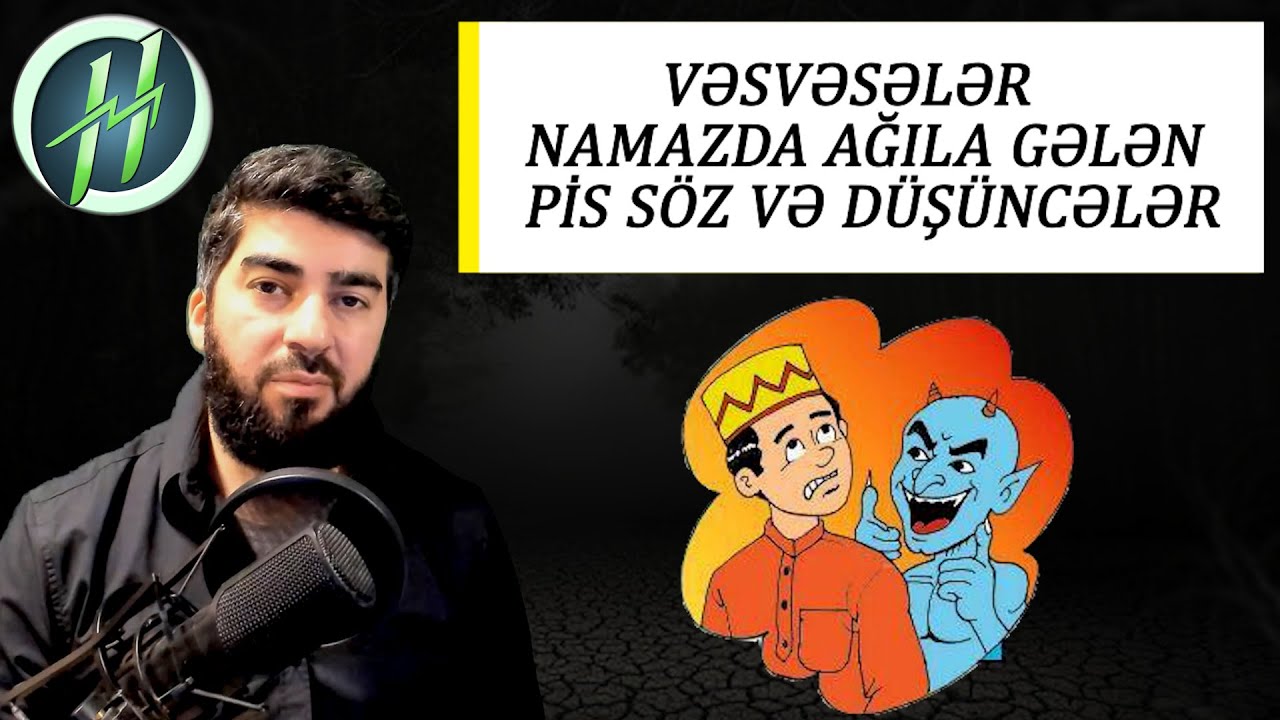 AĞLIMIZDAN KEÇEN PİS DÜŞÜNCƏLƏRƏ GÖRƏ GÜNAH QAZANIRIQ ?