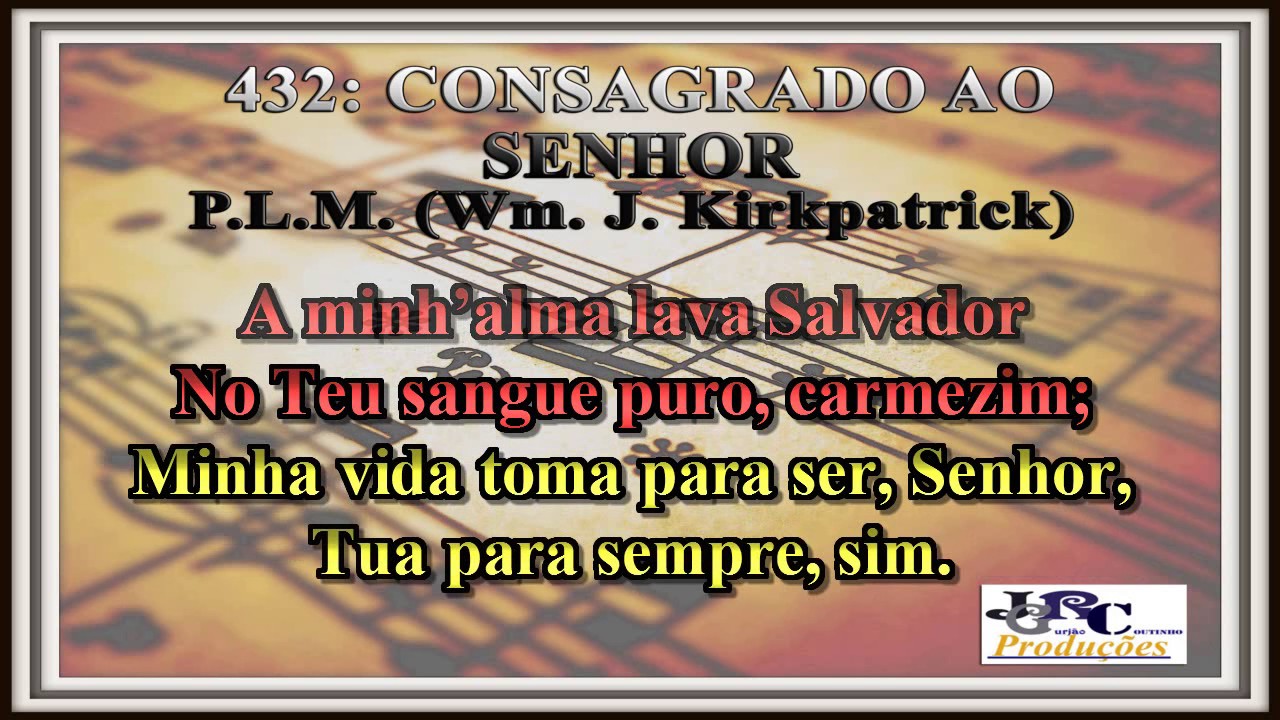 Harpa Cristã - 432   Consagrado Ao Senhor Karaoke/playback