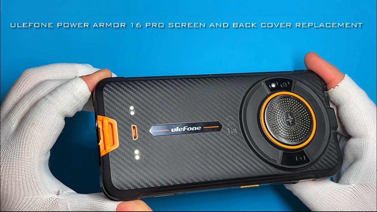 Ulefone Power Armor 16 Pro Замена экрана и задней крышки