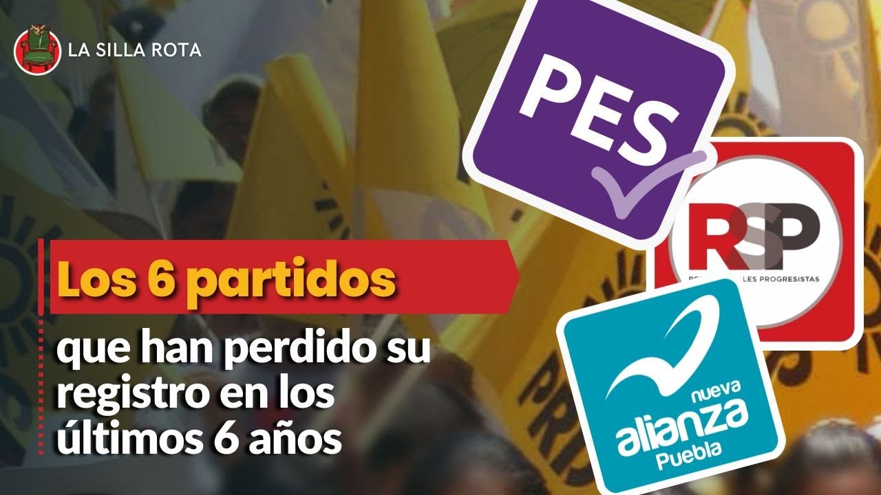 Los 6 partidos pol&iacute;ticos que han perdido su registro en los &uacute;ltimos 6 a&ntilde;os