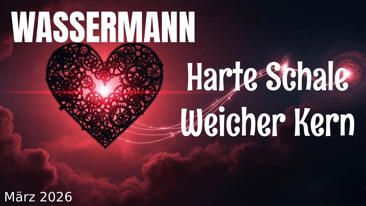 Wassermann❤️Harte Schale, weicher Kern M&auml;rz 2026 Tarot