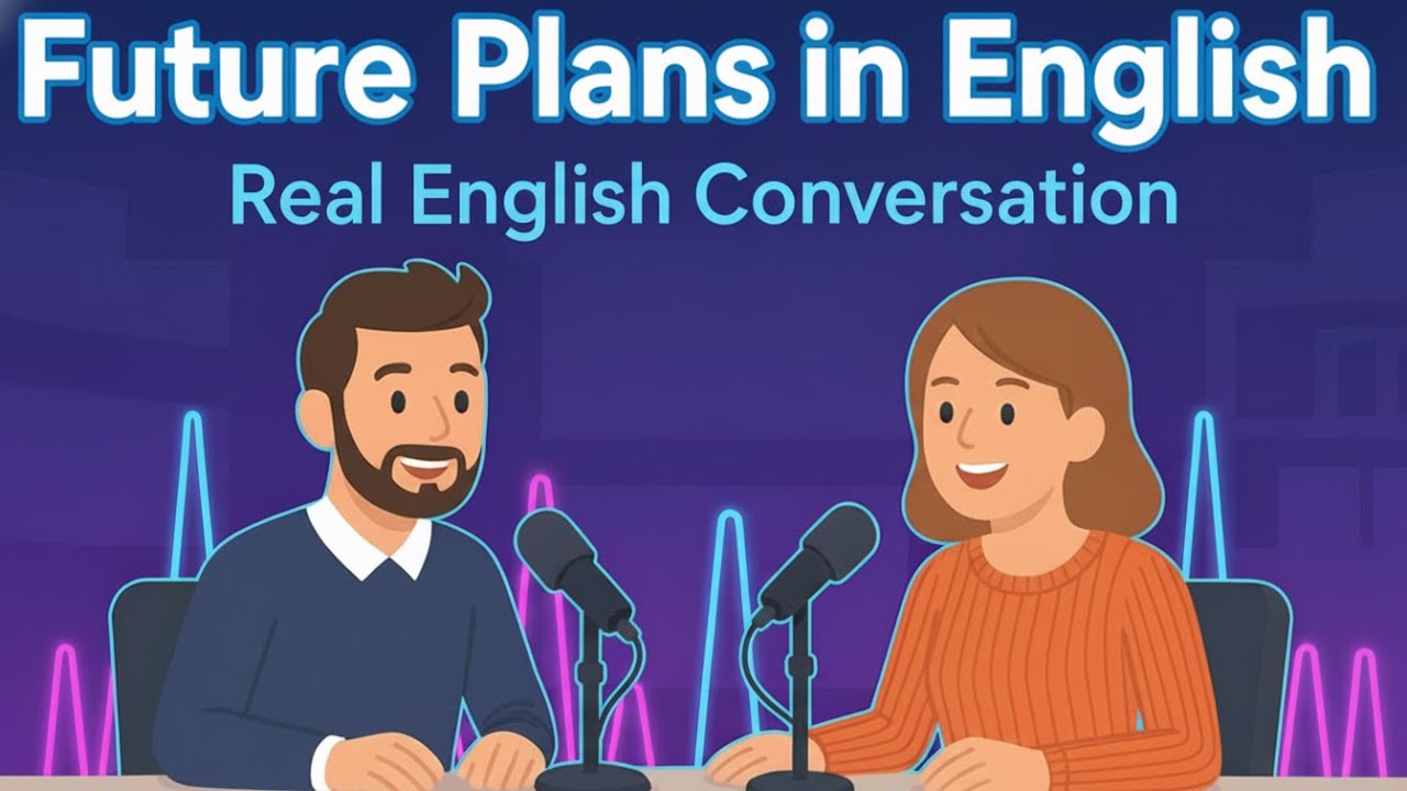Talking About Future Plans in English | English Speaking Practice | Real Life English Conversation