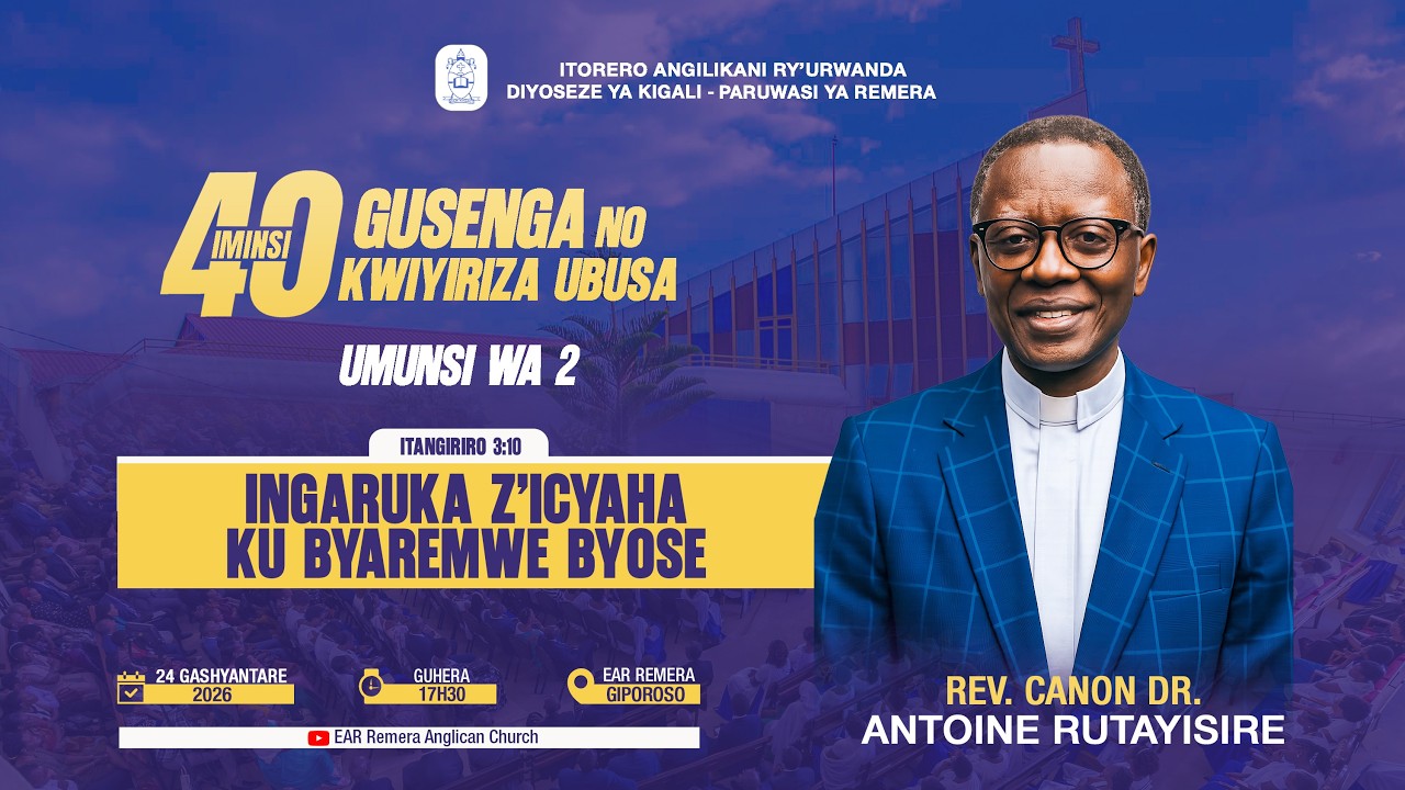 DAY 2:  INGARUKA Z'ICYAHA KU BYAREMWE BYOSE BY Rev, Can, Dr. Antoine RUTAYISIRE