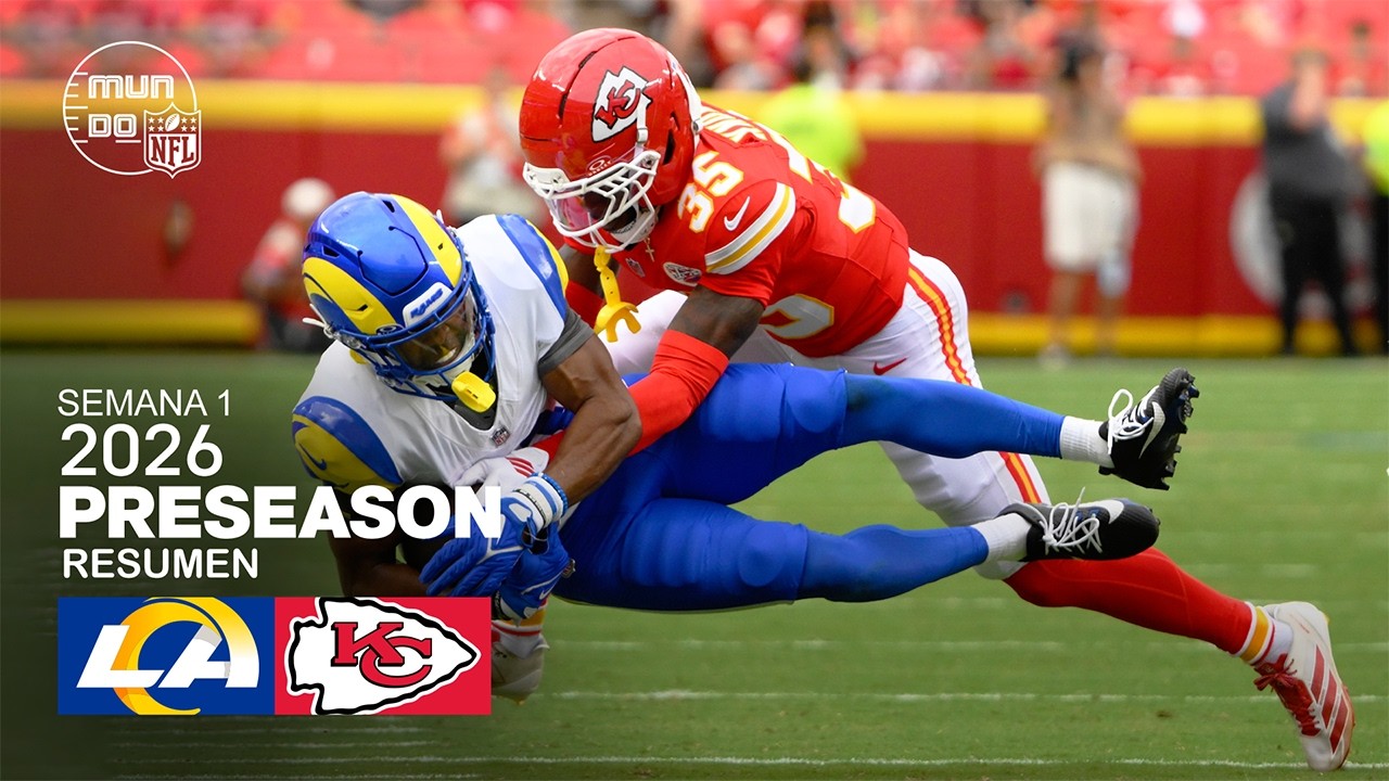 Los Angeles Rams vs. Kansas City Chiefs | Semana 1 - Pretemporada NFL 2026 | Resumen en espa&ntilde;ol