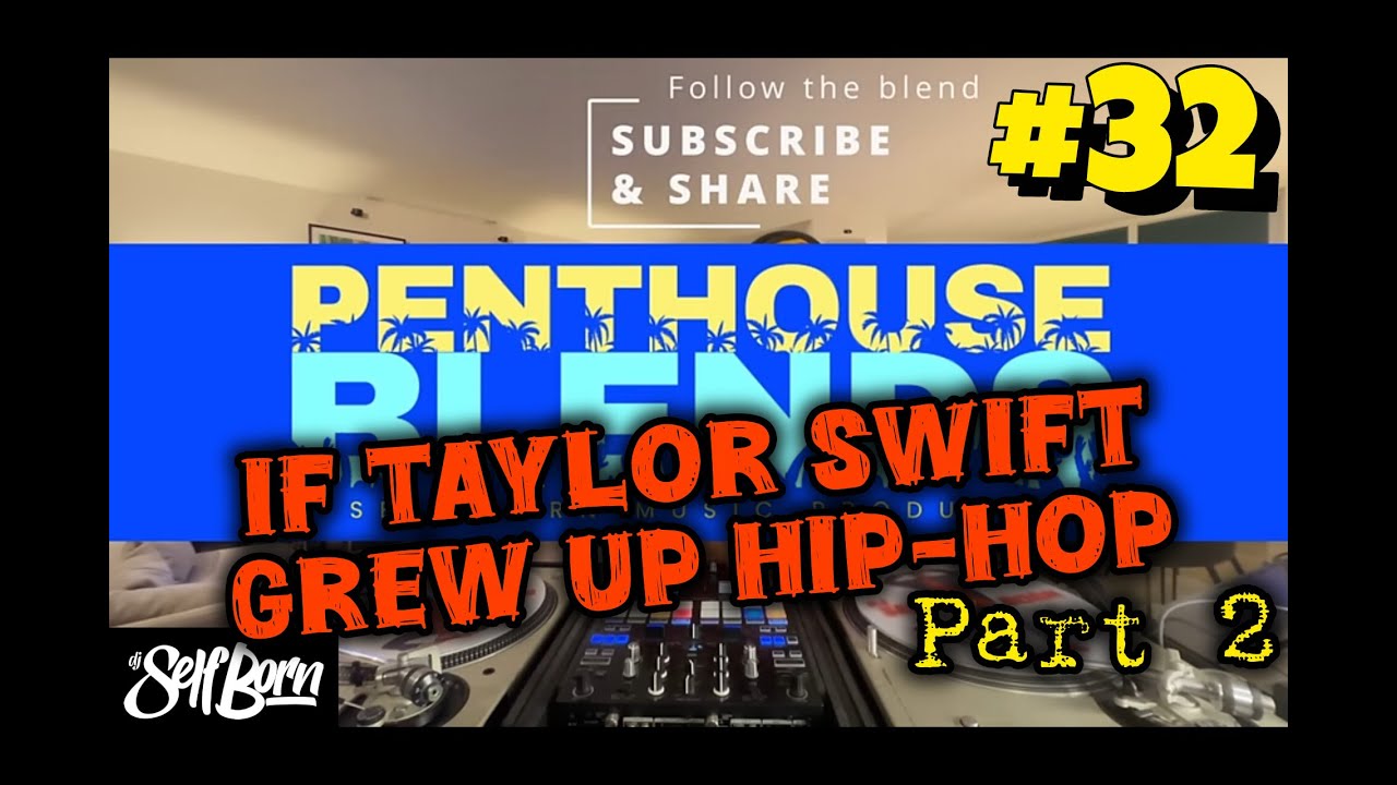 Penthouse Blends 32 | If TAYLOR SWIFT grew up HIP HOP 🔥 Pt. 2 | Premiere Today!