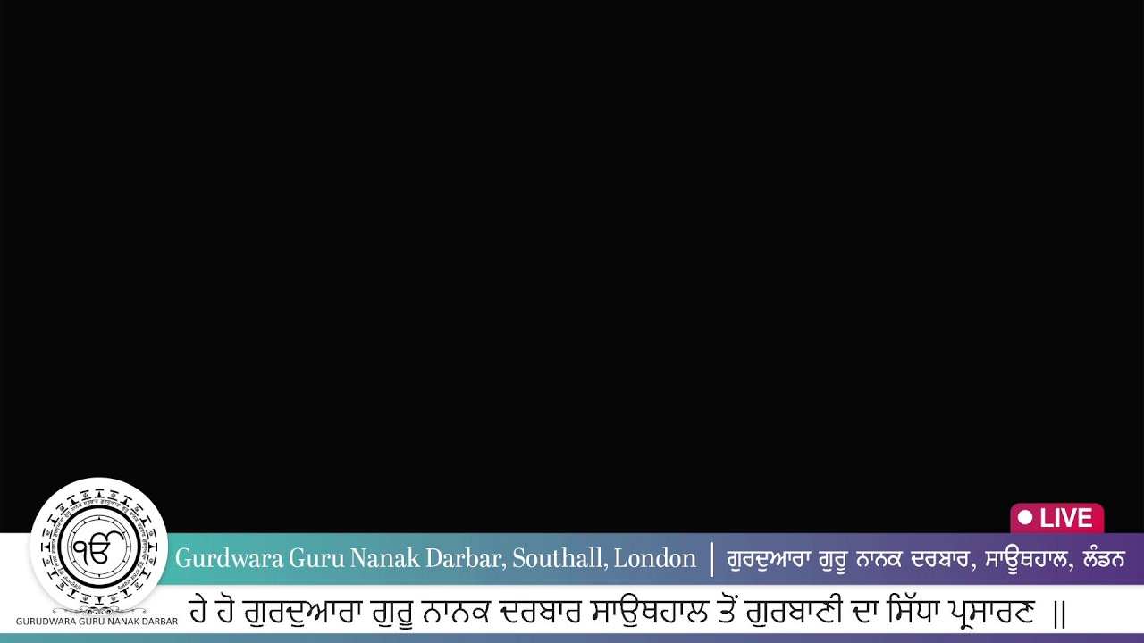 LIVE - Gurdwara Guru Nanak Darbar Southall