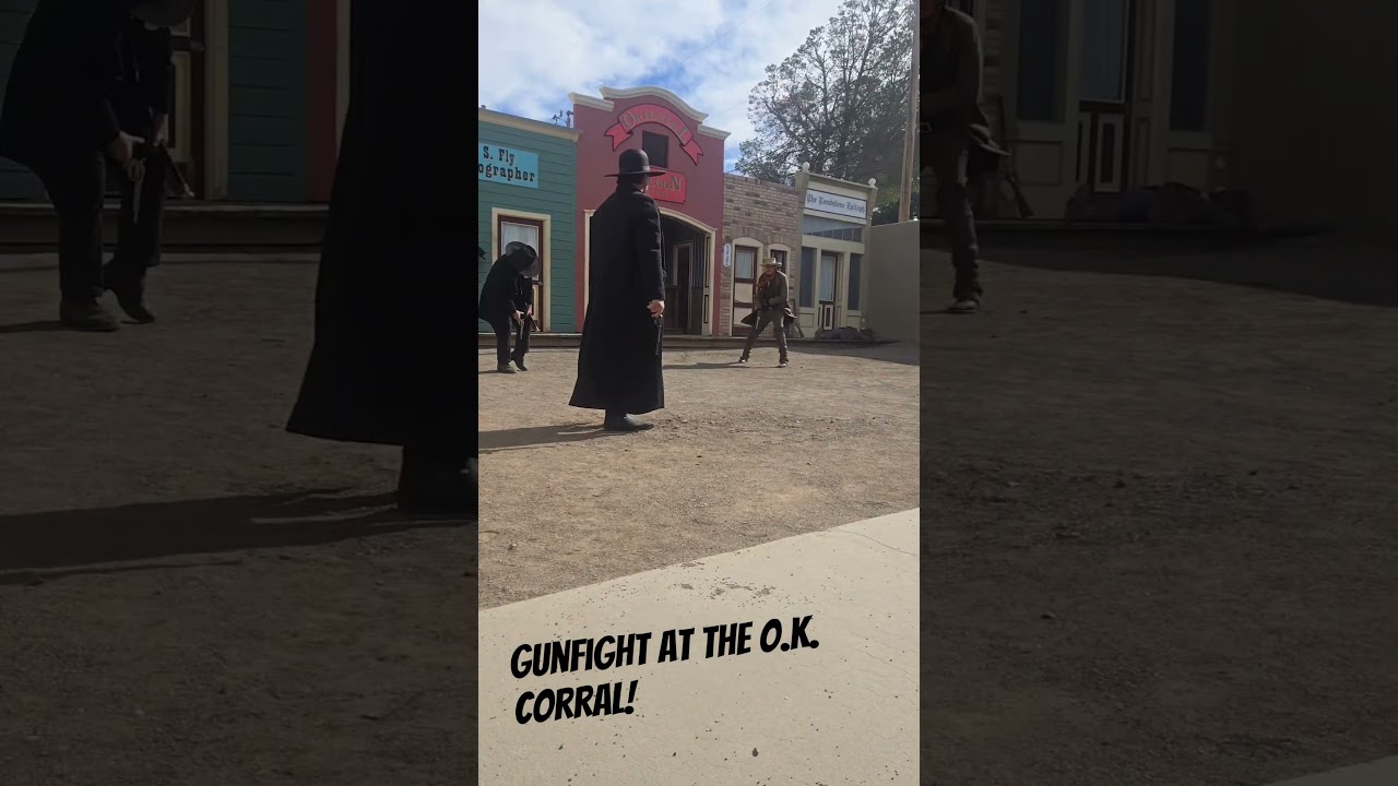 Gunfight at the O.K. Corral! 