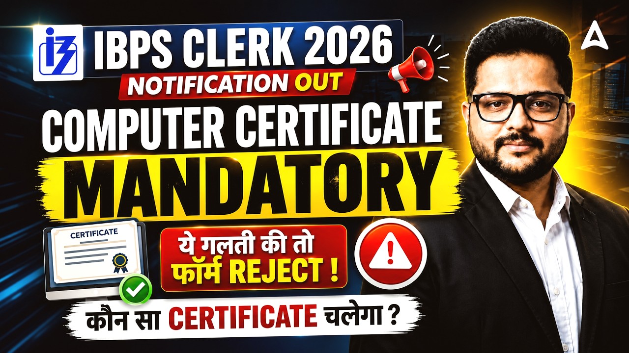 IBPS Clerk Notification 2026 | Computer Certificate Mandatory? Eligibility, Valid Certificate