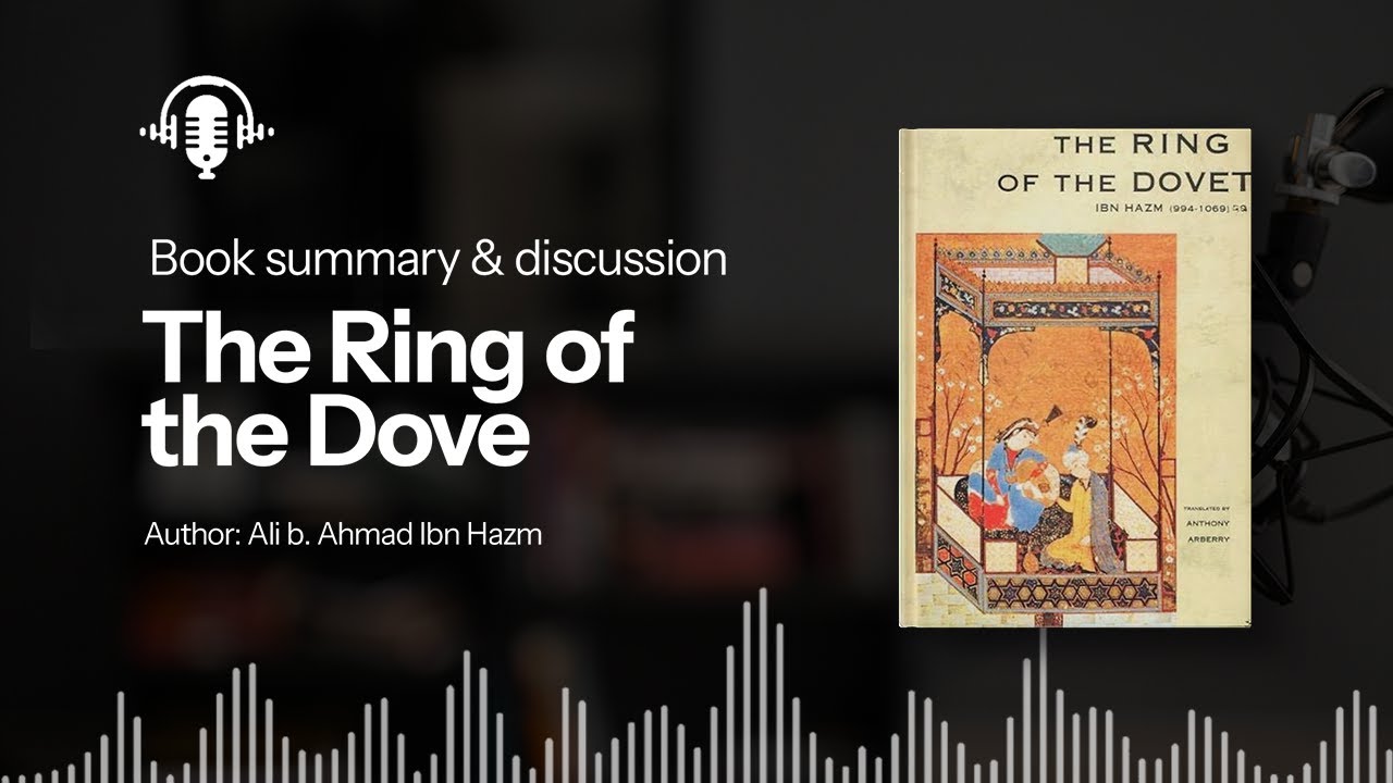 The Ring of the Dove: Ibn Hazm’s Timeless Philosophy of Love | Poetic Souls Podcast