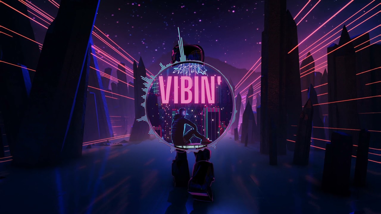 Astro -  Vibin' (Official Music Video)