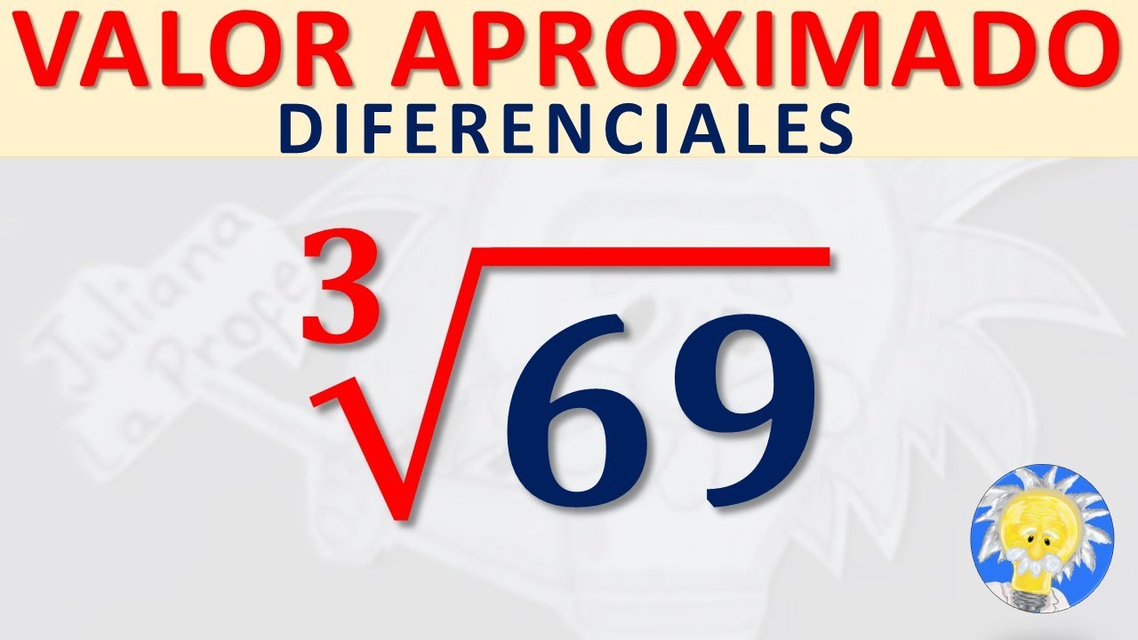 VALOR APROXIMADO de una raiz cubica (Metodo por DIFERENCIALES) | Juliana la Profe