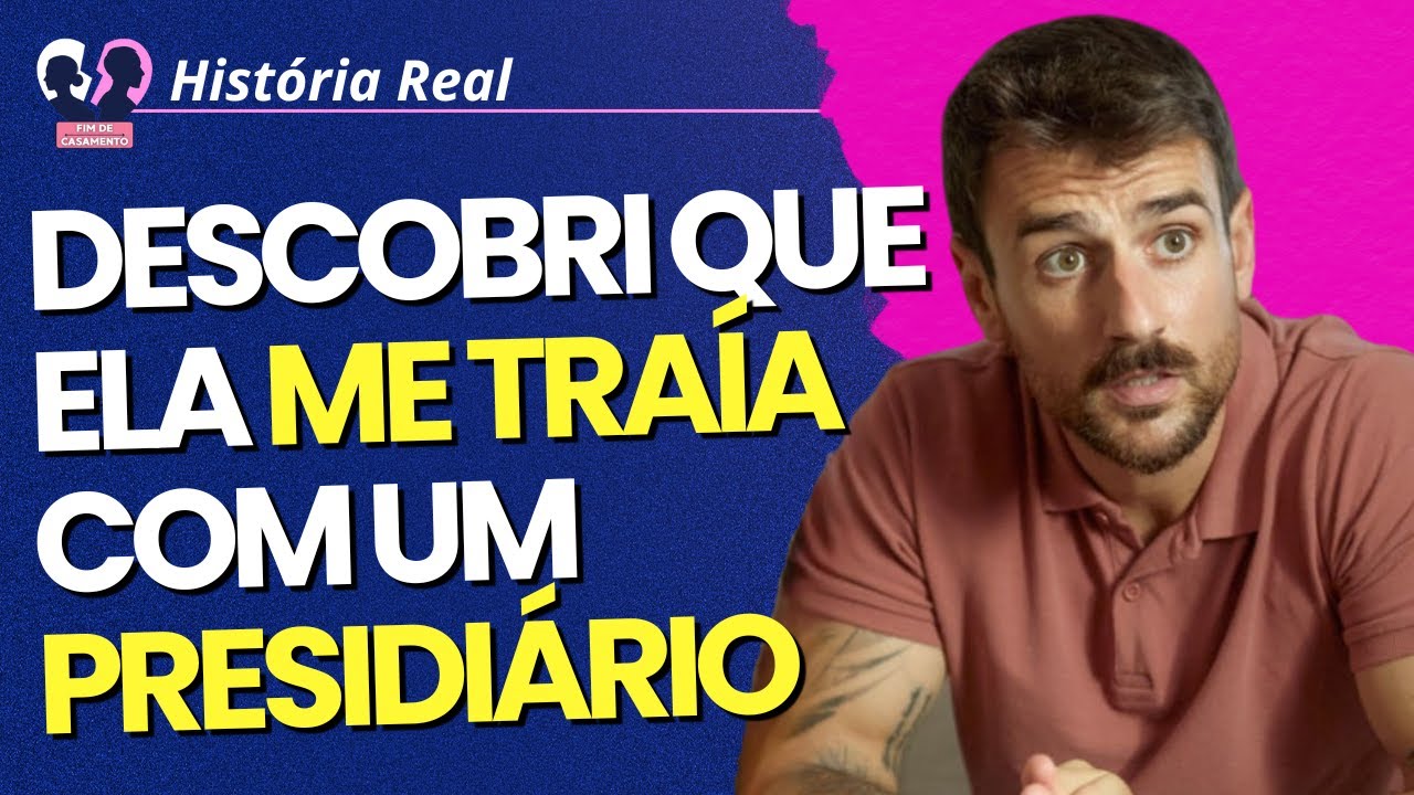 Ela pedia DINHEIRO para ter VISITAS INTIMAS e me TRAIR com o AMANTE | HISTÓRIAS DE DIVÓRCIOS