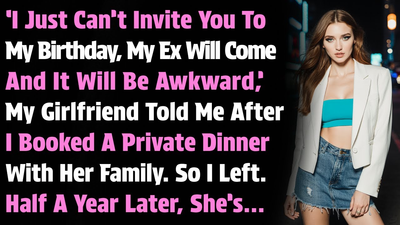 ‘I Can’t Invite You To My Birthday, My Ex Will Show Up And It’ll Be Weird,’ My GF Told Me. So I..