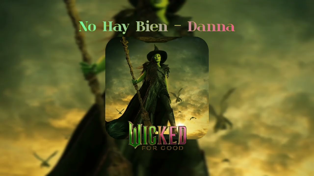 NO HAY BIEN - Danna (Versión Digital) Wicked: Por Siempre: Banda Sonora 