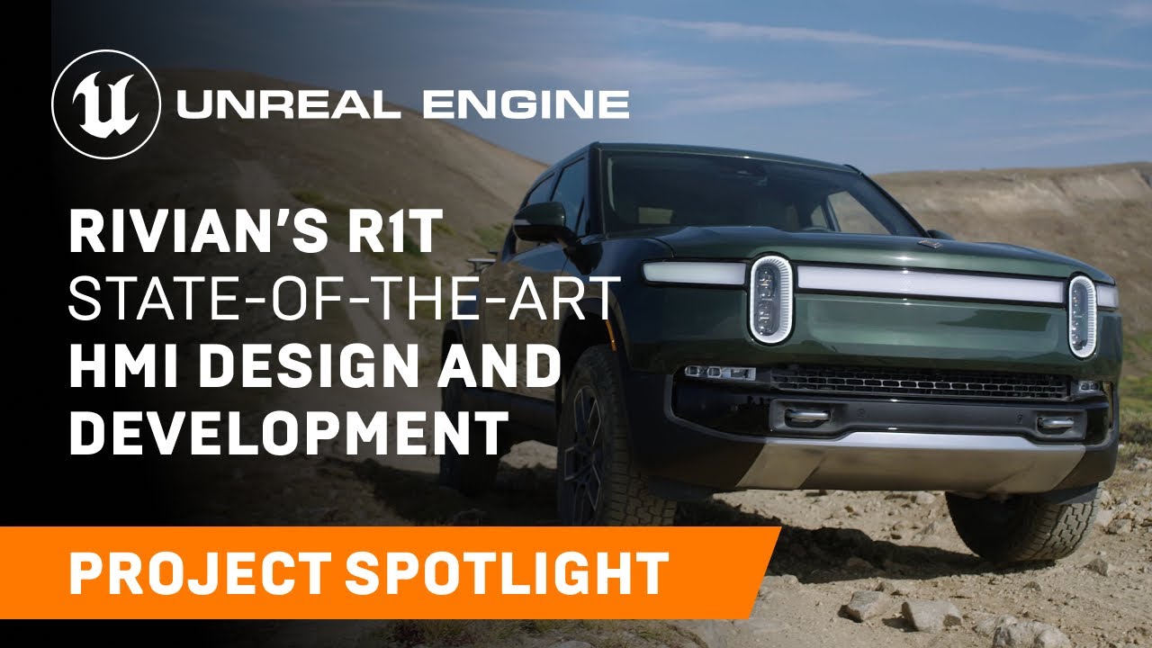 Rivian’s R1T State-of-the-Art HMI Design and Development | Spotlight | Unreal Engine