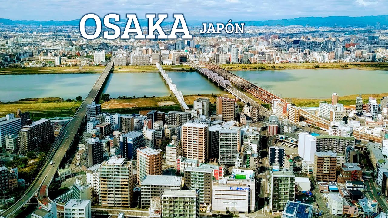 Osaka / La tercera ciudad más grande de Japón 🇯🇵