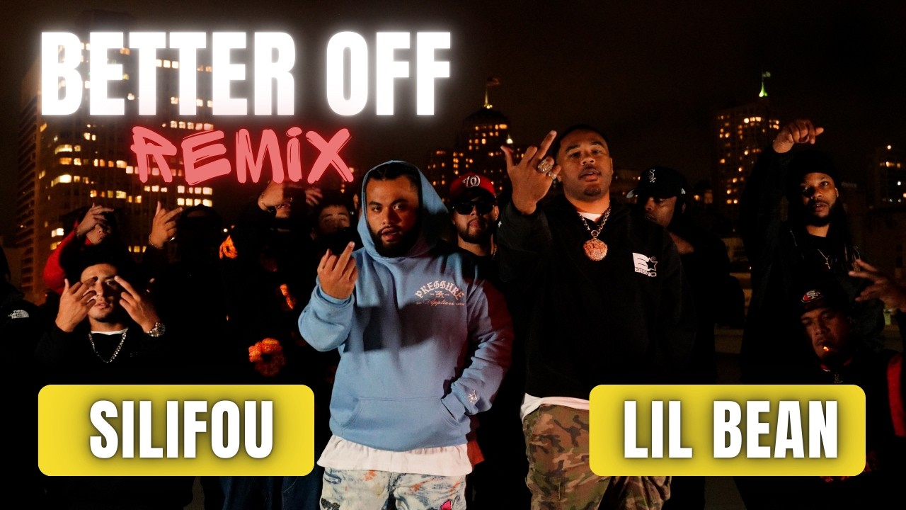 SILIFOU & Lil Bean - Better Off Remix || Dir. By @BLESSVISUALZ