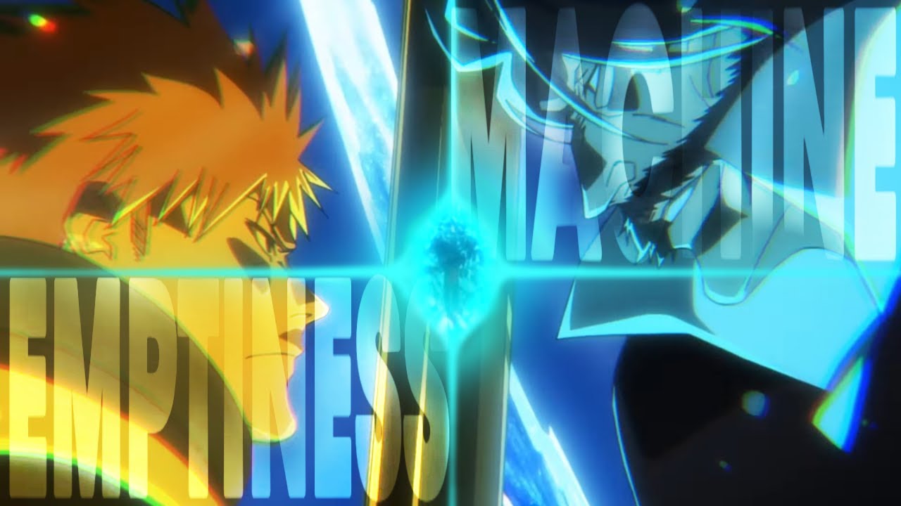 𝐄𝐌𝐏𝐓𝐈𝐍𝐄𝐒𝐒 𝐌𝐀𝐂𝐇𝐈𝐍𝐄 [Bleach : Ichigo VS. Yhwach]