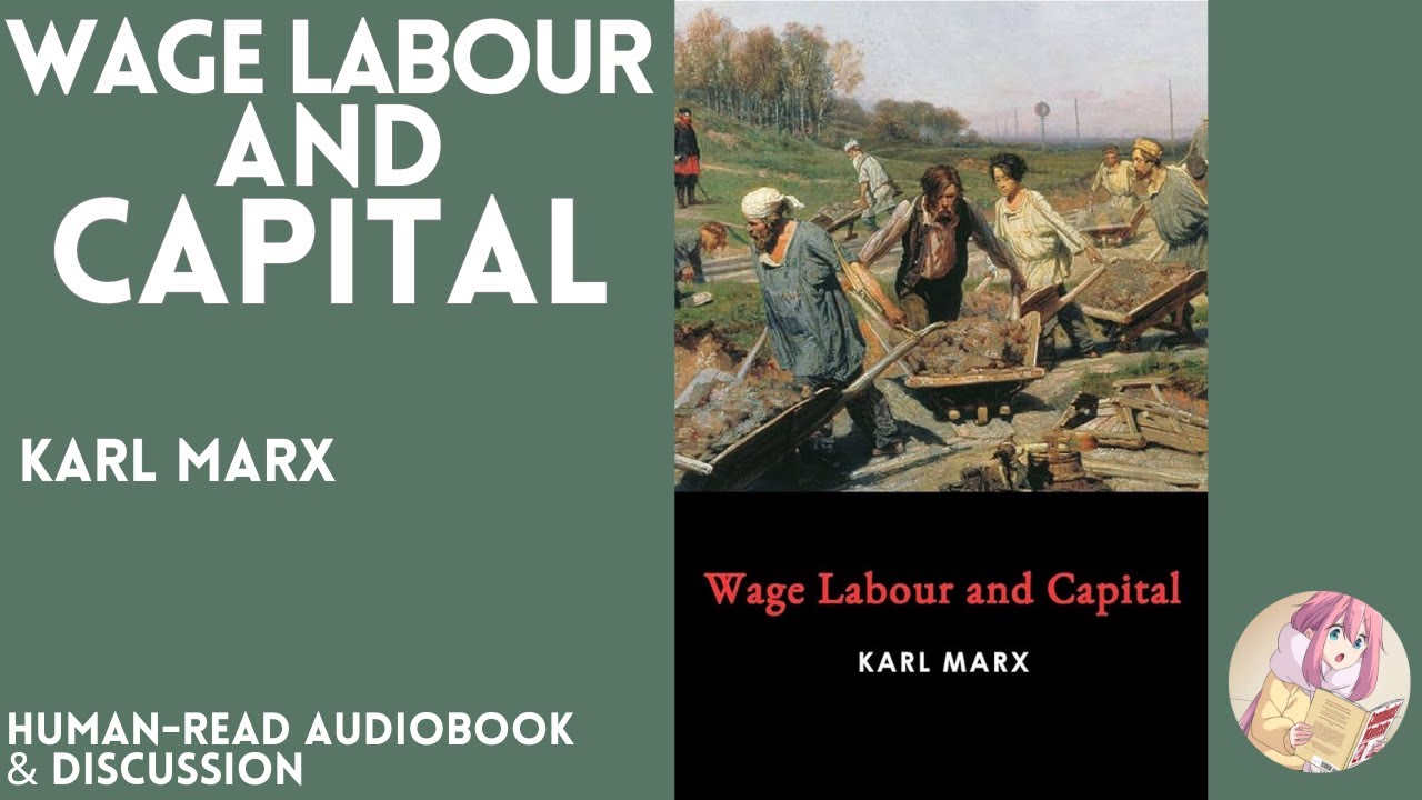 Wage Labour and Capital by Karl Marx (Discussion & Audiobook)