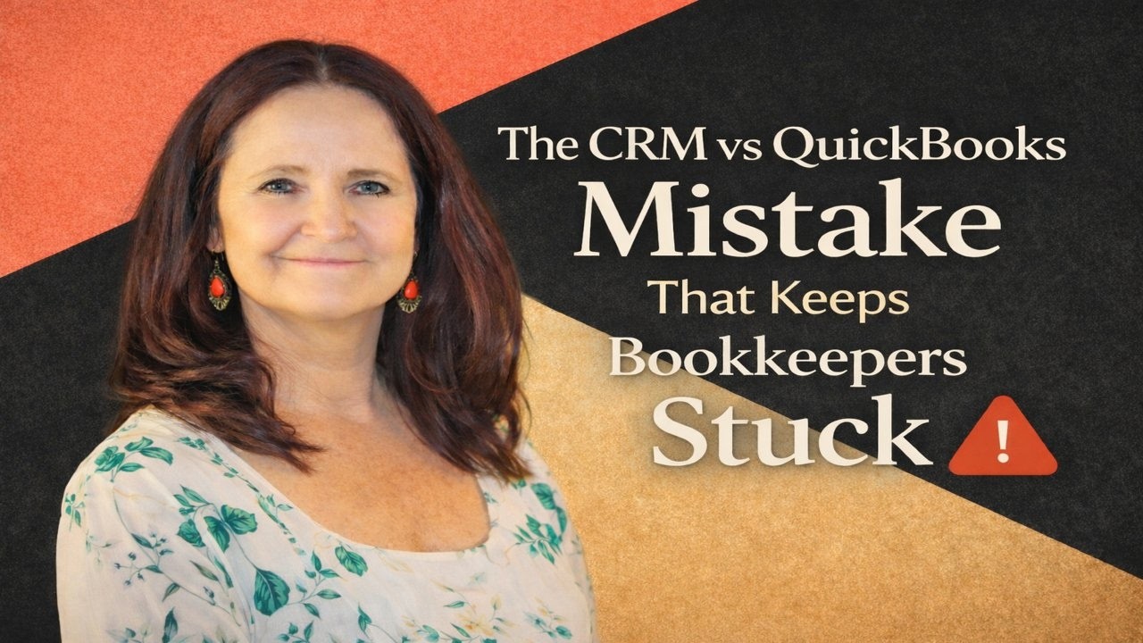 The CRM vs QuickBooks Mistake That Keeps Bookkeepers Stuck