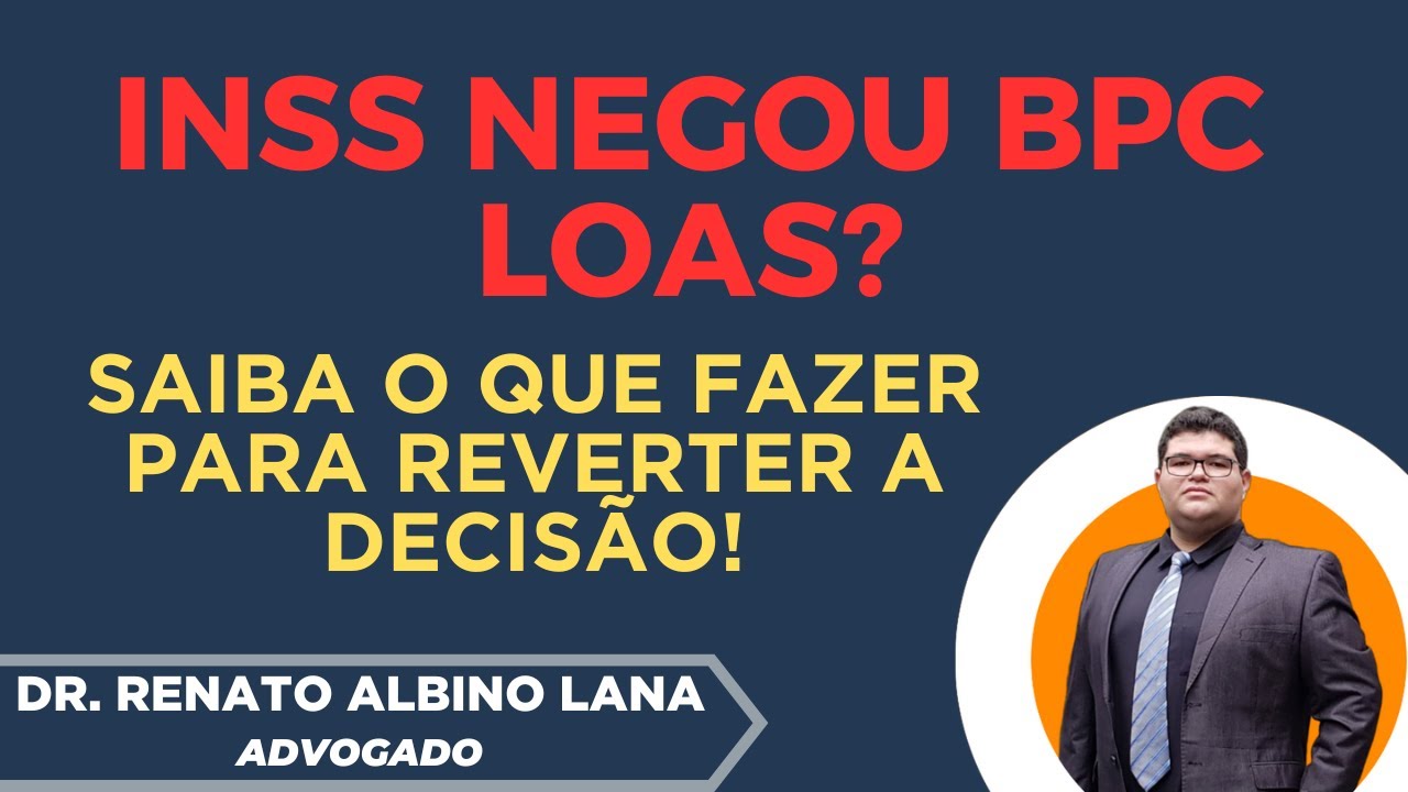 BPC LOAS NEGADO? Descubra Como Recorrer e Conseguir o Benef&iacute;cio de Forma Legal