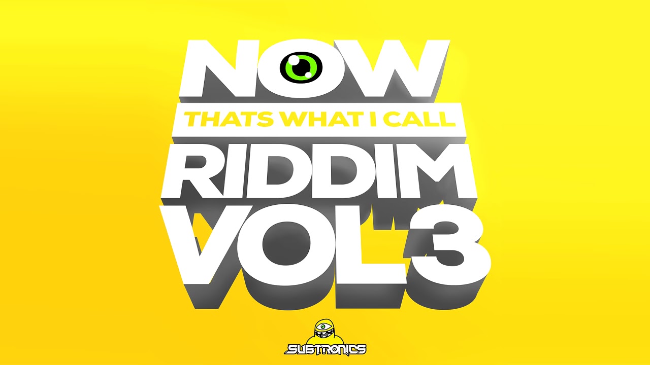 SUBTRONICS • NOW THAT'S WHAT I CALL RIDDIM VOL. 3