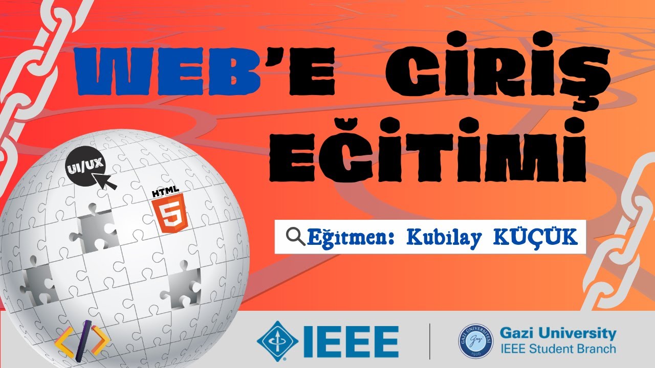 Gazi Üniversitesi IEEE Topluluğu Web'e Giriş Eğitimi