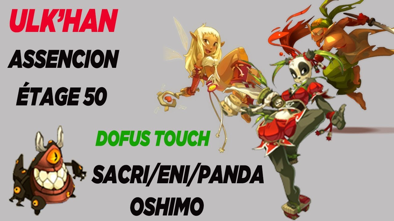 [Dofus-Touch] Ulk'han étage 50 Ascension Sacri/Eni/Panda Oshimo