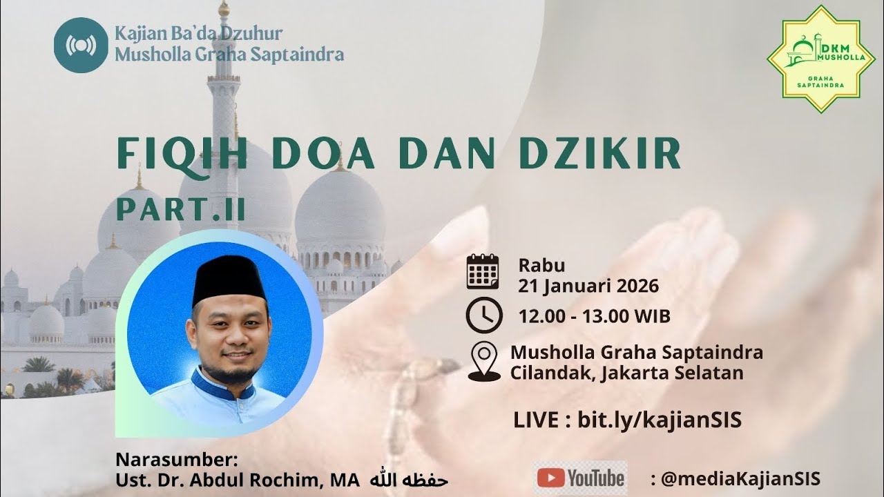 KAJIAN TEMATIK | FIQIH DOA & DZIKIR | PART. II. UST. ABDUL ROCHIM, MA حفظه الله 