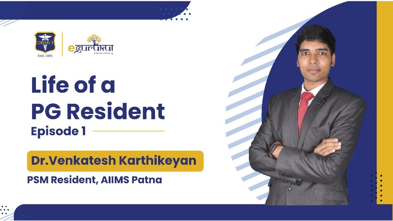 Life of a PG Resident | Dr Venkatesh Karthikeyan, AIIMS Patna | DBMCI | eGurukul