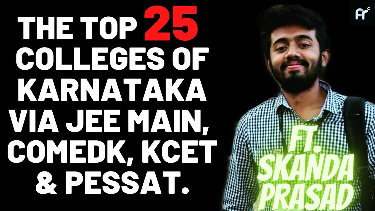 TOP 25 ENGINEERING COLLEGES IN KARNATAKA FT. SKANDA PRASAD | RVCE, RIT, IISC, NIT-K, IIIT BANGALORE|
