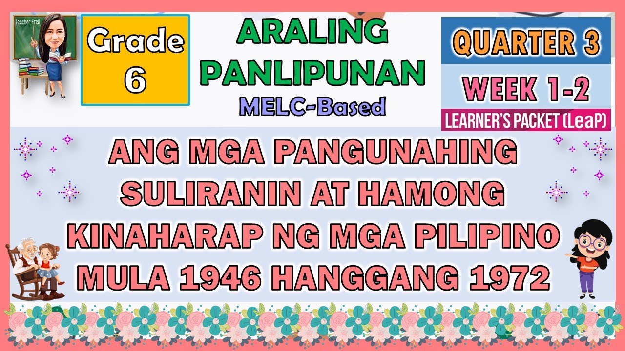 ARALING PANLIPUNAN 6 QUARTER 3 WEEK 1-2 | SULIRANIN AT HAMONG KINAHARAP NG MGA PILIPINO MULA 1946