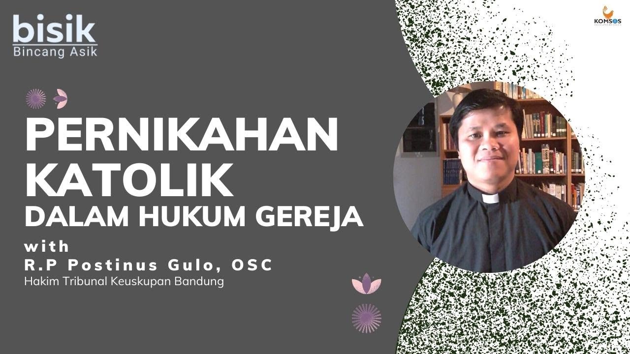 PERNIKAHAN KATOLIK SEUMUR HIDUP ! Bersama R.P Postinus Gulo, OSC - BISIK Bincang Asik #4