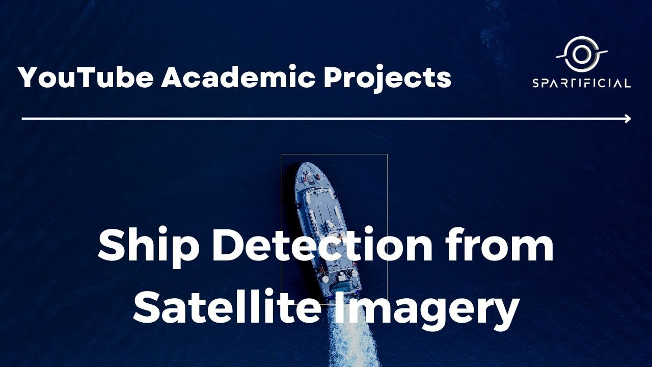 Ship Detection from Satellite Imagery || Machine Learning Project for Space and Sustainability