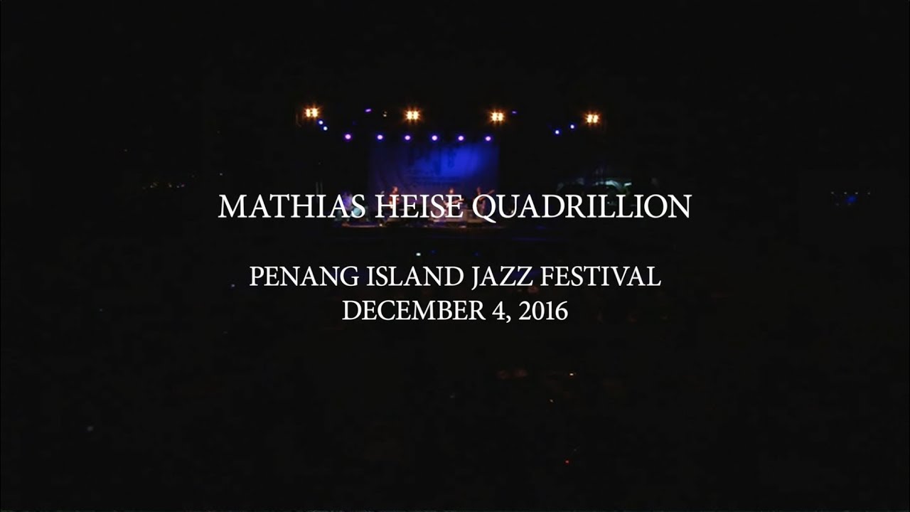 Mathias Heise Quadrillion // Live @ Penang Island Jazz Festival 2016 (Full Concert)