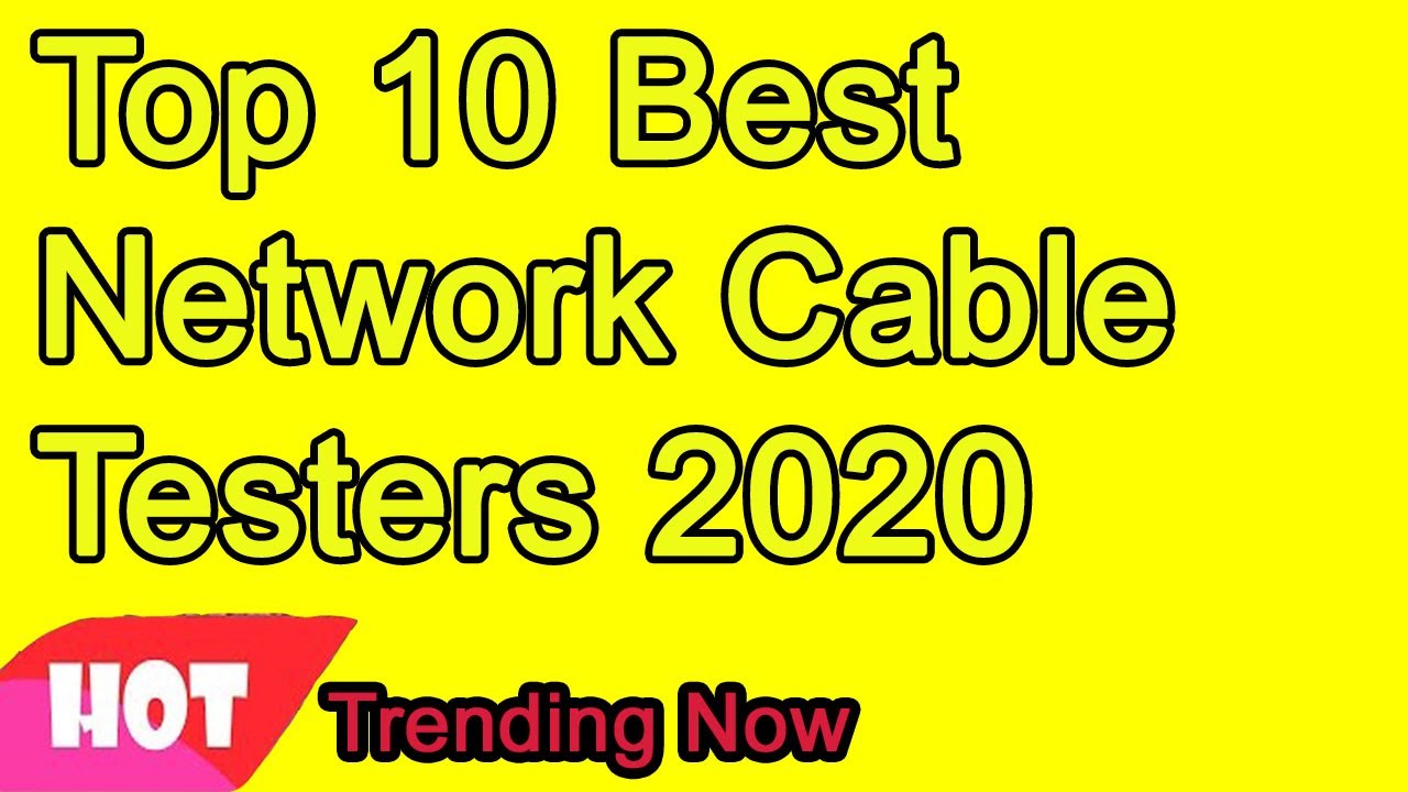 Top 10 Best Network Cable Testers 2020 - MUST SEE