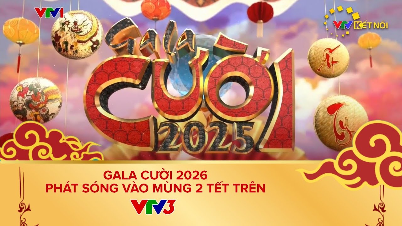 VTV Kết Nối - Gala Cười 2026 trên VTV3