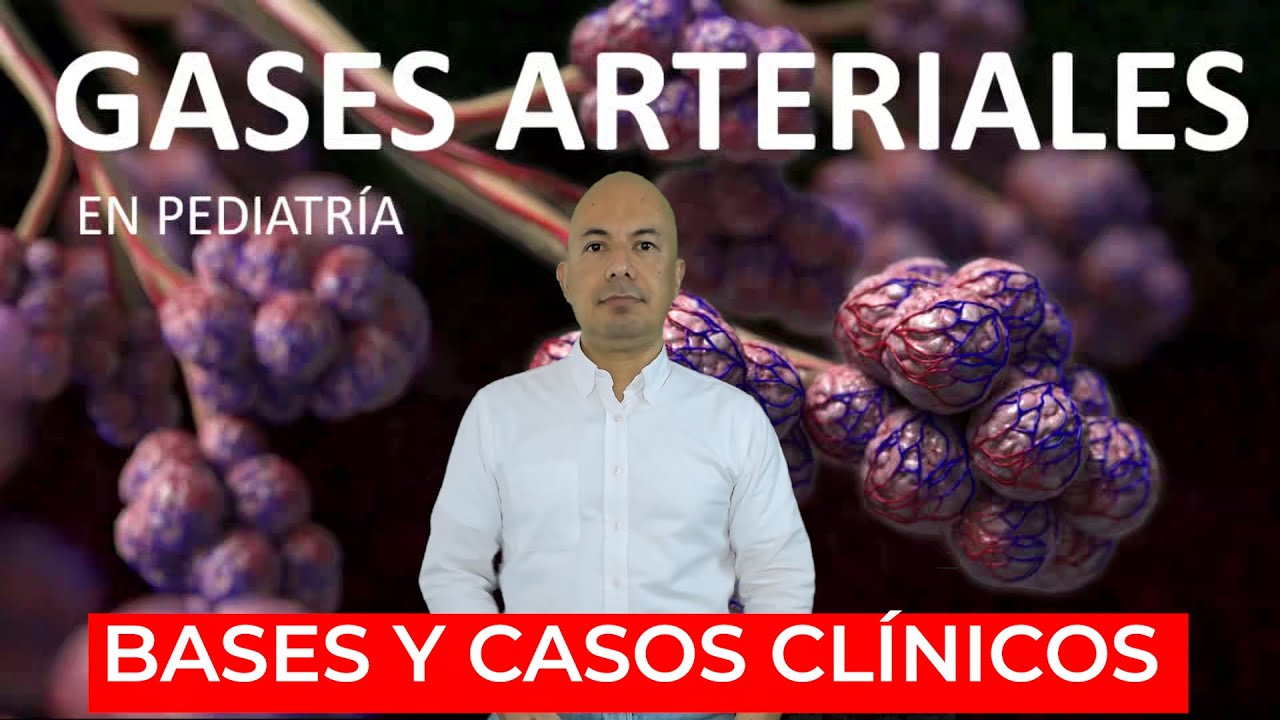 ✅ GASES ARTERIALES EN PEDIATRÍA -  👶Bases fisiológicas y casos clínicos